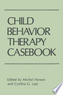 Child Behavior Therapy Casebook /