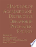 Handbook of Aggressive and Destructive Behavior in Psychiatric Patients /