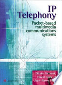 IP telephony : packet-based multimedia communications systems /