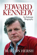 Edward Kennedy : an intimate biography /