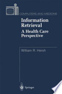 Information Retrieval: A Health Care Perspective /