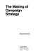 The making of campaign strategy.