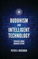 Buddhism and intelligent technology : toward a more humane future /