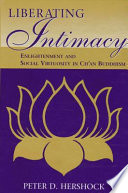 Liberating intimacy : enlightenment and social virtuosity in Ch'an Buddhism /