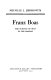 Franz Boas ; the science of man in the making.