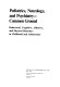 Pediatrics, neurology, and psychiatry, common ground : behavioral, cognitive, affective, and physical disorders in childhood and adolescence /