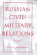 Russian civil-military relations /