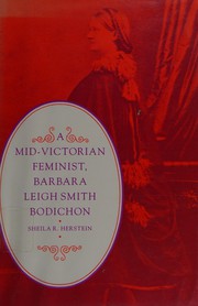A mid-Victorian feminist, Barbara Leigh Smith Bodichon /