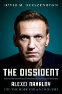 The dissident : Alexey Navalny : profile of a political prisoner /