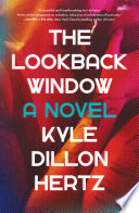 The lookback window : a novel /