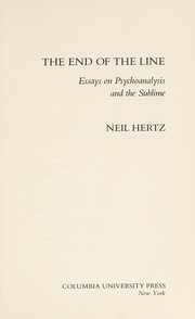 The end of the line : essays on psychoanalysis and the sublime /