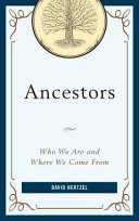Ancestors : who we are and where we come from /