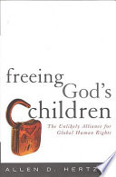 Freeing God's children : the unlikely alliance for global human rights /