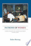 Patrons of women : literacy projects and gender development in rural Nepal /