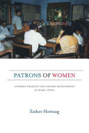 Patrons of Women : Literacy Projects and Gender Development in Rural Nepal.