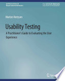 Usability Testing : A Practitioner's Guide to Evaluating the User Experience /