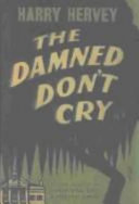 The damned don't cry /