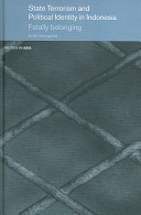 State terrorism and political identity in Indonesia : fatally belonging /