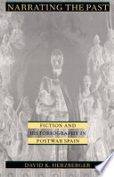 Narrating the past : fiction and historiography in postwar Spain /