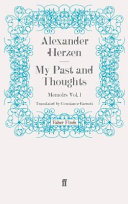 My past and thoughts : the memoirs of Alexander Herzen /