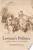 Levinas's politics : justice, mercy, universality /