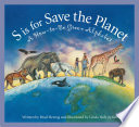 S is for save the planet : a how-to-be green alphabet /