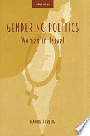 Gendering politics : women in Israel /