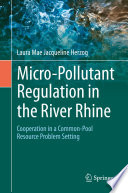 Micro-Pollutant Regulation in the River Rhine : Cooperation in a Common-Pool Resource Problem Setting /