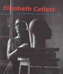 Elizabeth Catlett : an American artist in Mexico /