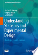 Understanding Statistics and Experimental Design : How to Not Lie with Statistics /