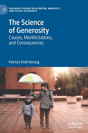 The science of generosity : causes, manifestations, and consequences /