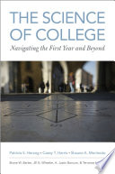 The science of college : navigating the first year and beyond /