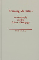 Framing identities : autobiography and the politics of pedagogy /