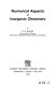 Numerical aspects of inorganic chemistry /