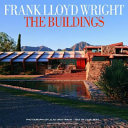 Frank Lloyd Wright the buildings /