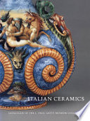 Italian ceramics : catalogue of the J. Paul Getty Museum collection /