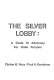 The silver lobby : a guide to advocacy for older persons /