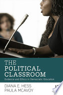 The political classroom : evidence and ethics in democratic education /