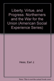 Liberty, virtue, and progress : Northerners and their war for the Union /