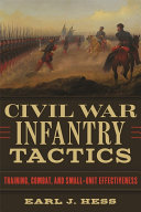 Civil War infantry tactics : training, combat, and small-unit effectiveness /