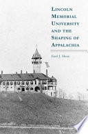 Lincoln Memorial University and the shaping of Appalachia /