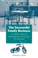 The successful family business : a proactive plan for managing the family and the business /