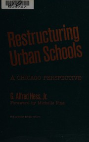 Restructuring urban schools : a Chicago perspective /