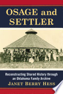 Osage and settler : reconstructing shared history through an Oklahoma family archive /