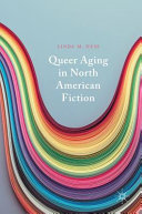 Queer aging in North American fiction /