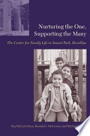 Nurturing the one, supporting the many : the Center for Family Life in Sunset Park, Brooklyn /