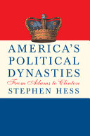 America's political dynasties : from Adams to Clinton /