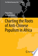 Charting the roots of anti-Chinese populism in Africa /