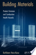 Building materials : product emission and combustion health hazards /