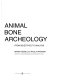 Animal bone archeology : from objectives to analysis /
